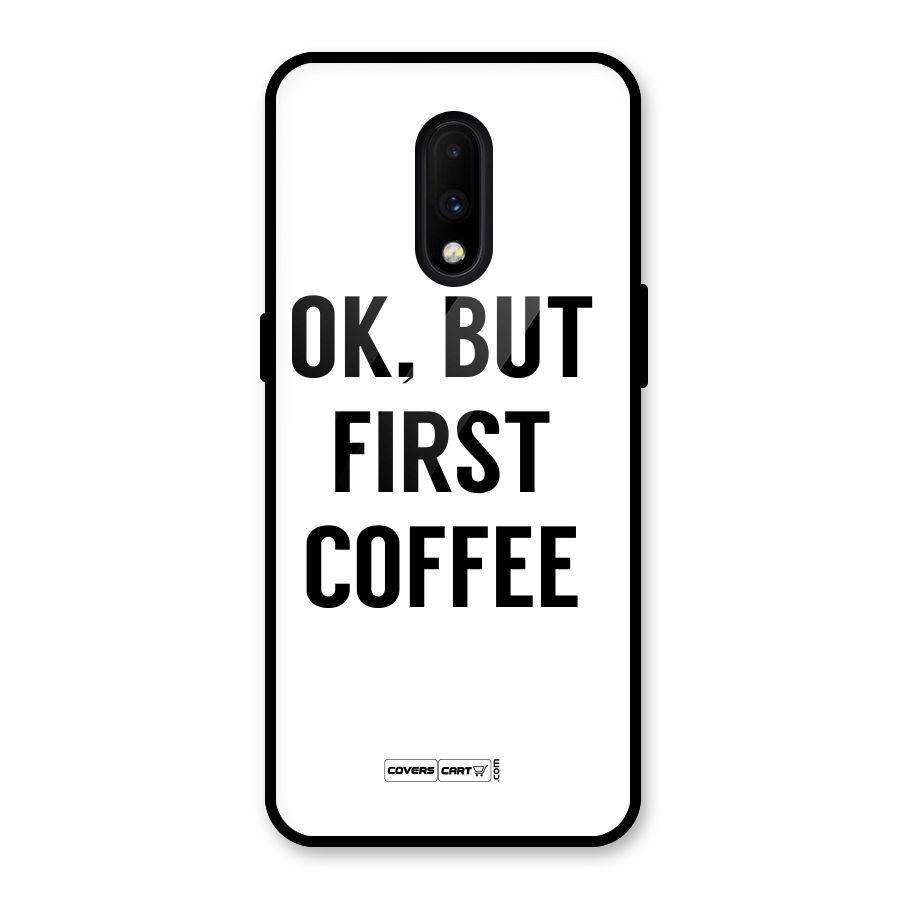 OK But First Coffee (White) Glass Back Case for OnePlus 7