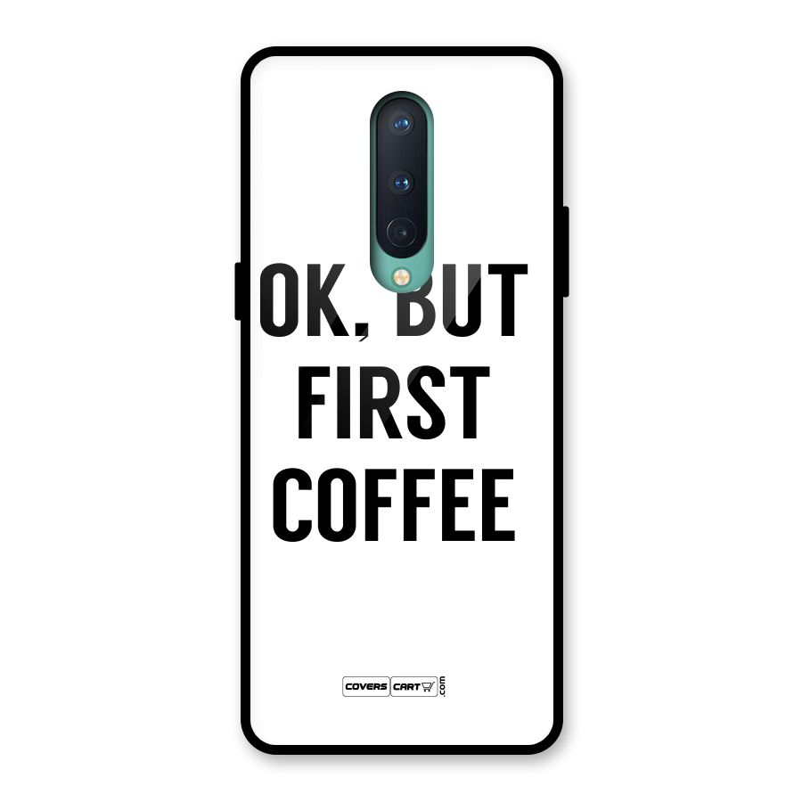 OK But First Coffee (White) Glass Back Case for OnePlus 8