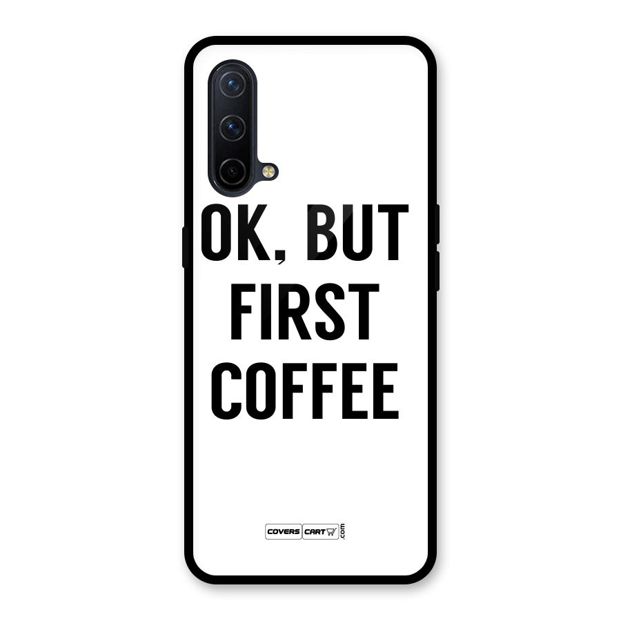 OK But First Coffee (White) Glass Back Case for OnePlus Nord CE 5G