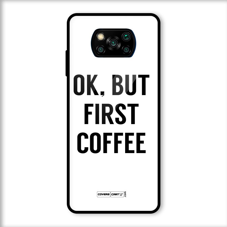 OK But First Coffee (White) Glass Back Case for Poco X3