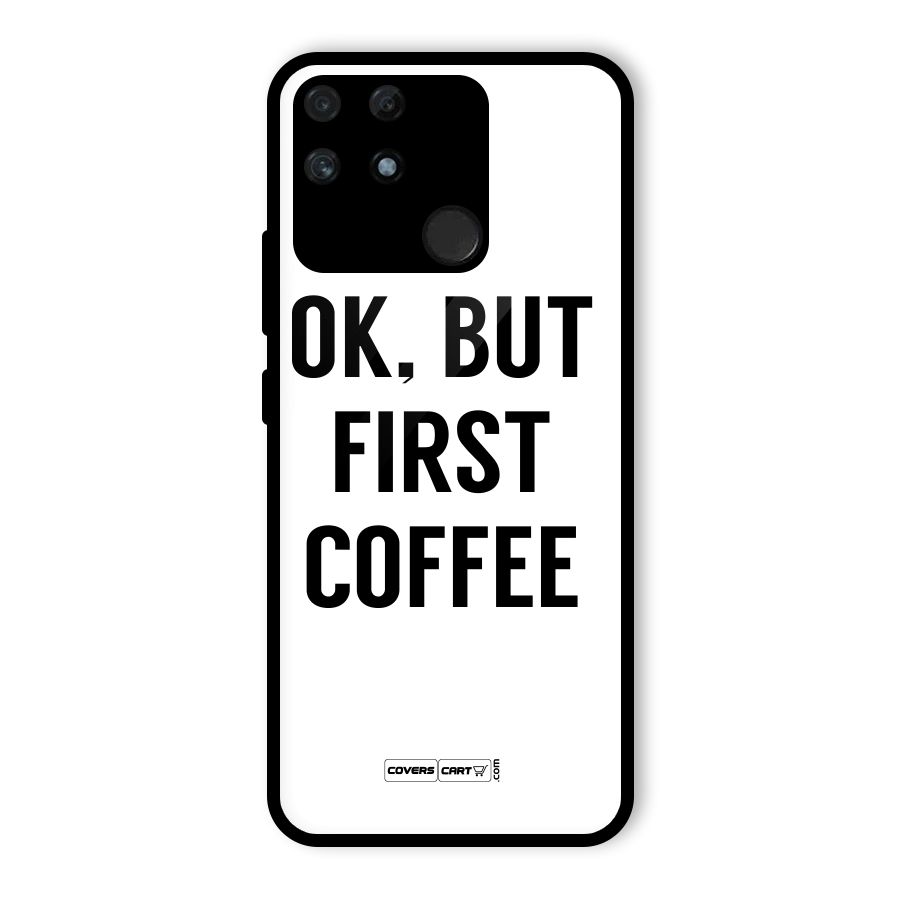 OK But First Coffee (White) Glass Back Case for Realme Narzo 50A