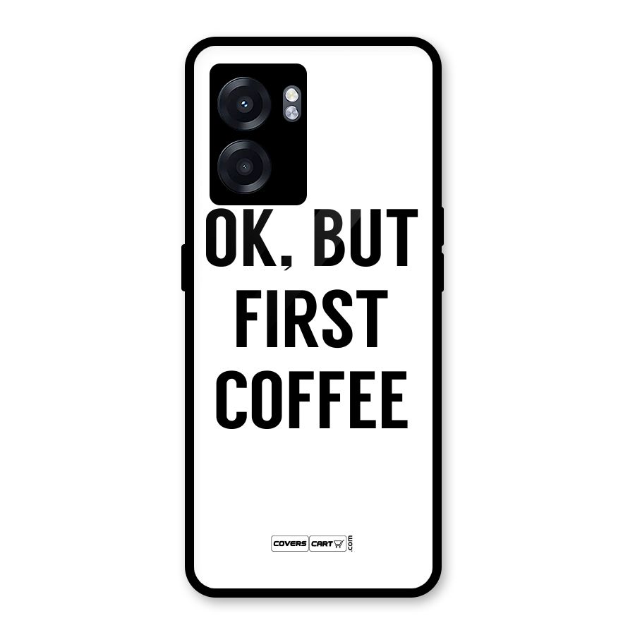 OK But First Coffee (White) Glass Back Case for Realme Narzo 50 5G