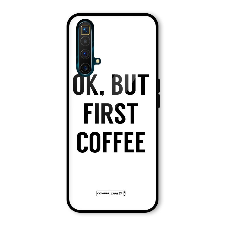 OK But First Coffee (White) Glass Back Case for Realme X3