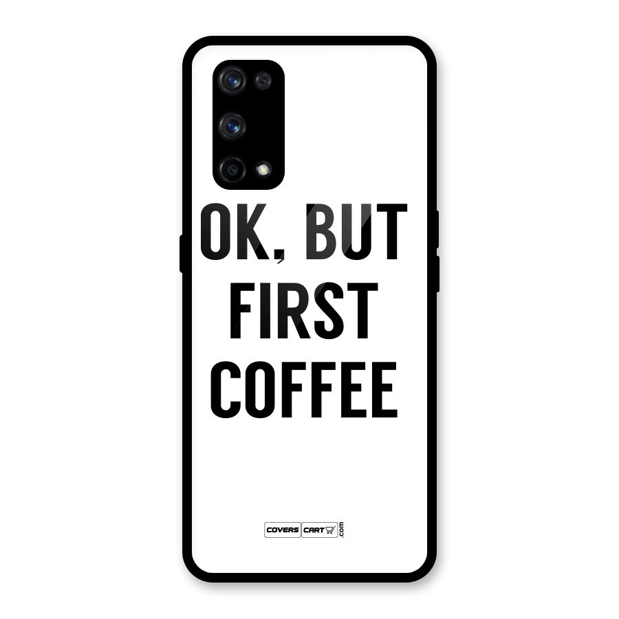 OK But First Coffee (White) Glass Back Case for Realme X7 Pro