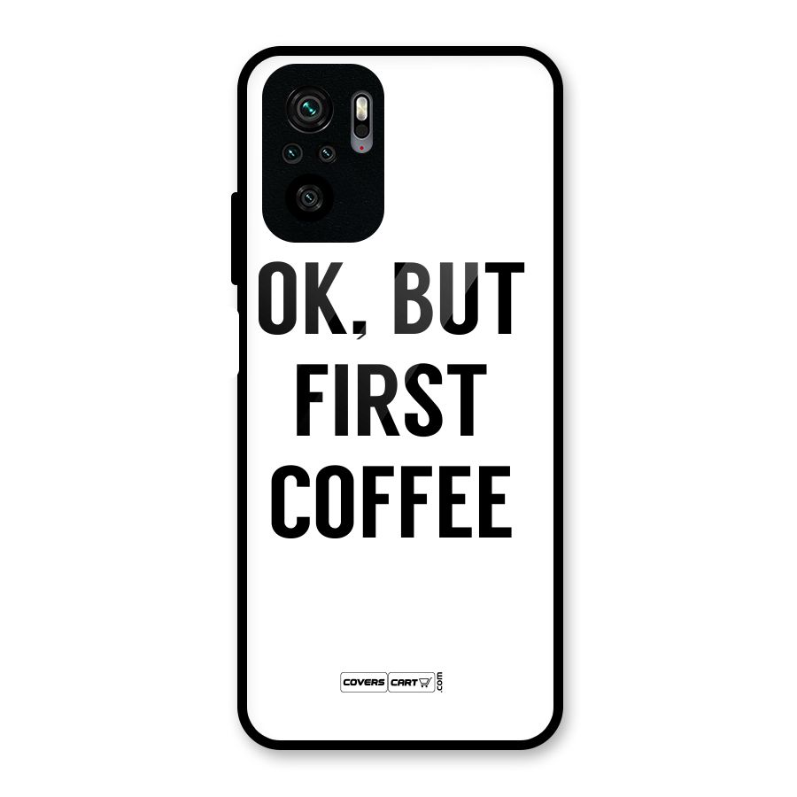 OK But First Coffee (White) Glass Back Case for Redmi Note 10S