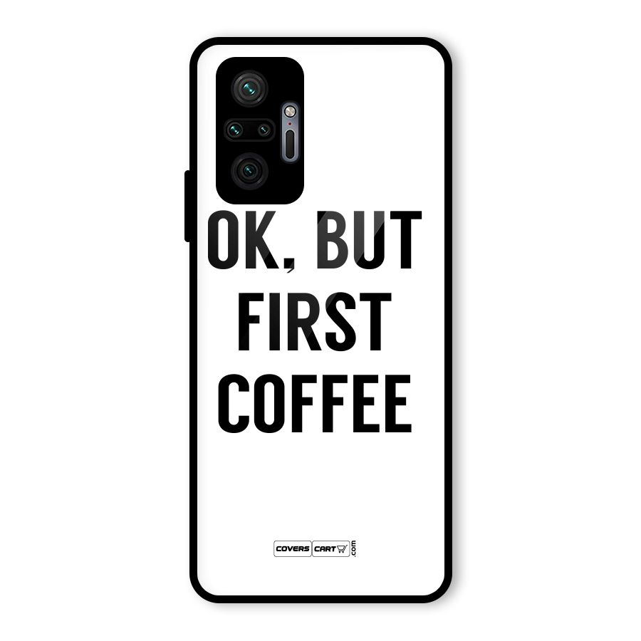 OK But First Coffee (White) Glass Back Case for Redmi Note 10 Pro