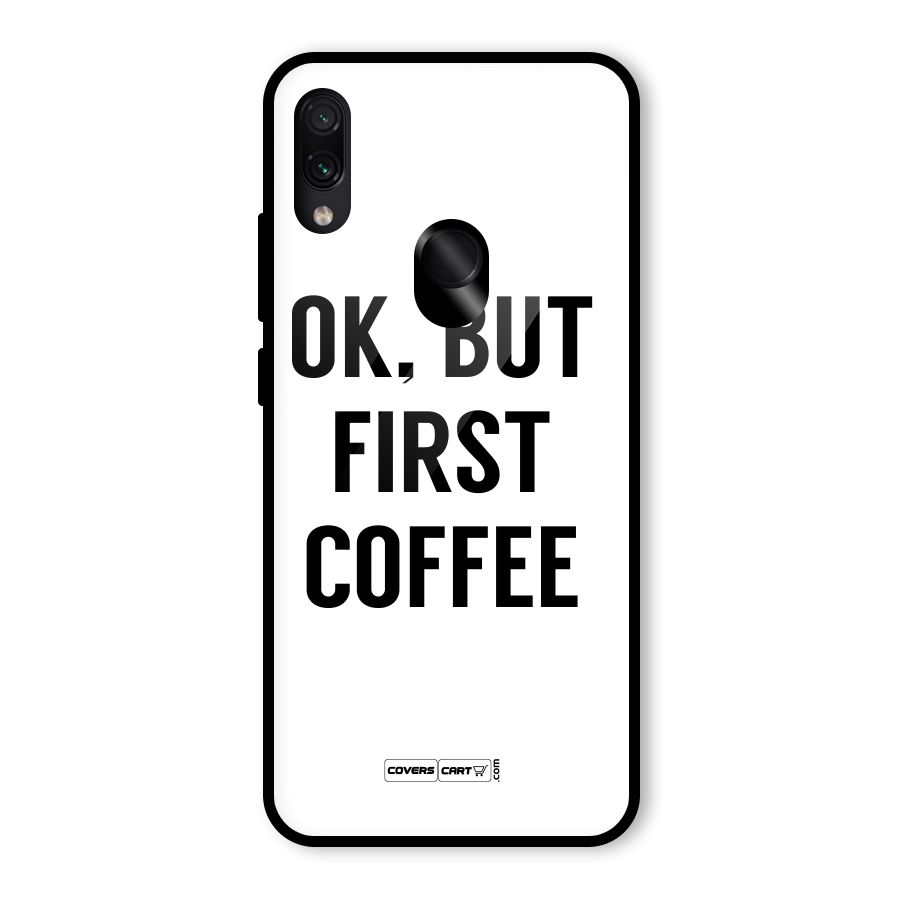 OK But First Coffee (White) Glass Back Case for Redmi Note 7S