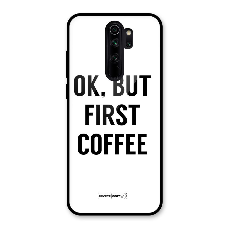 OK But First Coffee (White) Glass Back Case for Redmi Note 8 Pro