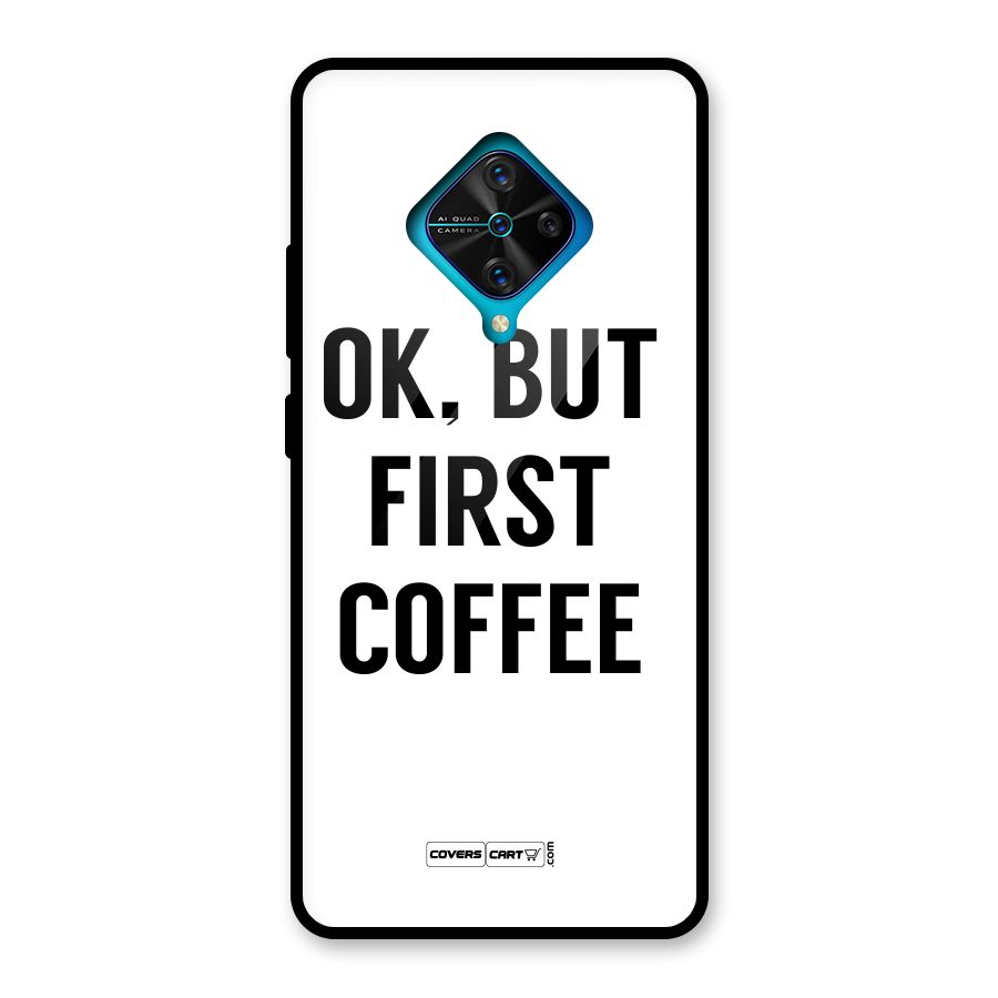 OK But First Coffee (White) Glass Back Case for Vivo S1 Pro