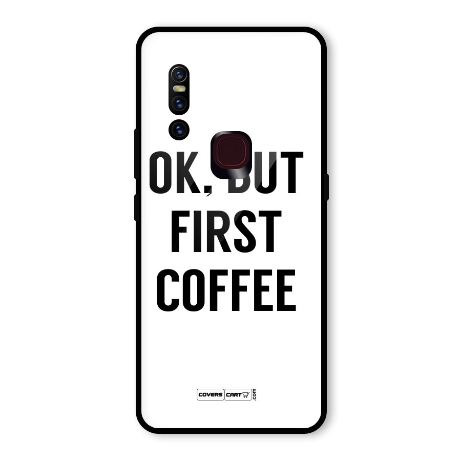 OK But First Coffee (White) Glass Back Case for Vivo V15