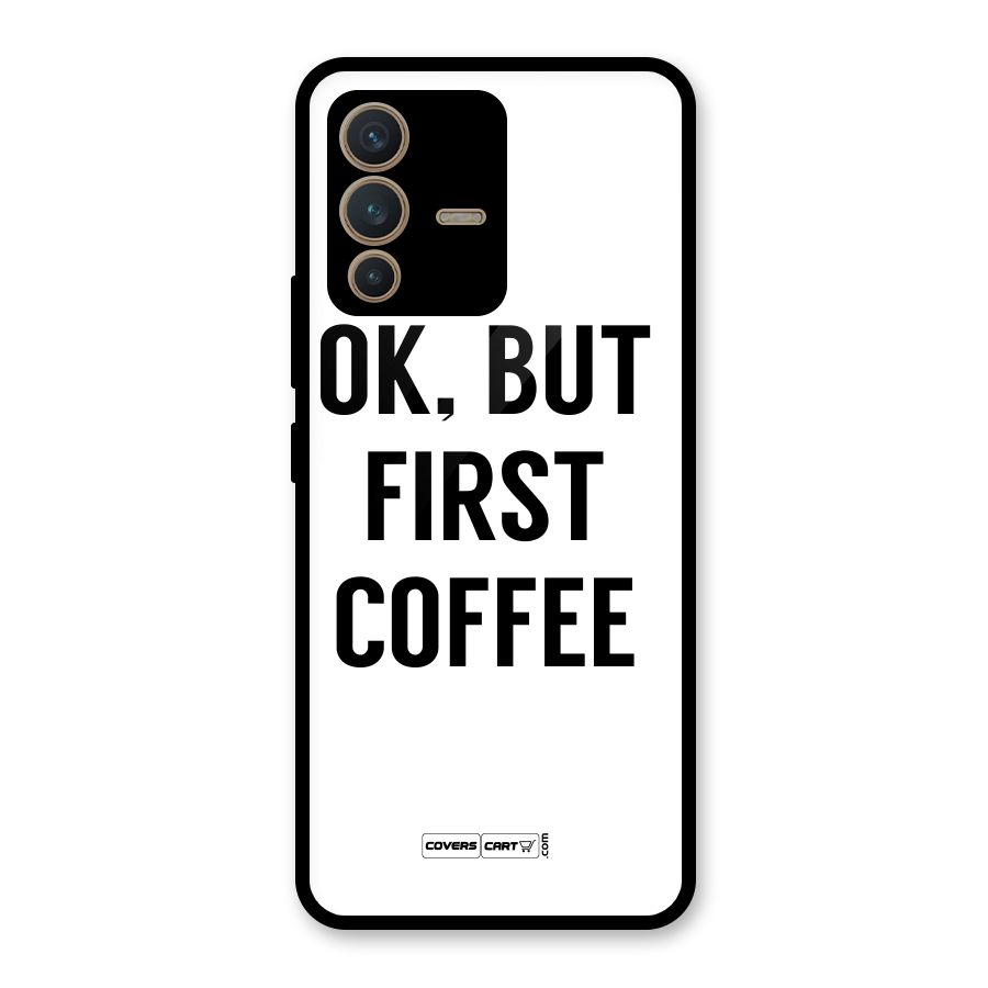 OK But First Coffee (White) Glass Back Case for Vivo V23 5G