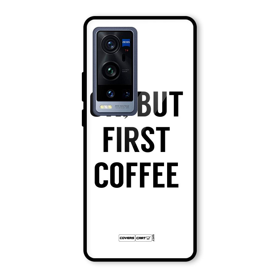 OK But First Coffee (White) Glass Back Case for Vivo X60 Pro Plus