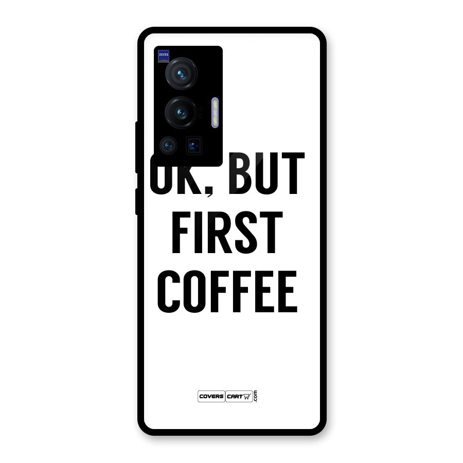 OK But First Coffee (White) Glass Back Case for Vivo X70 Pro