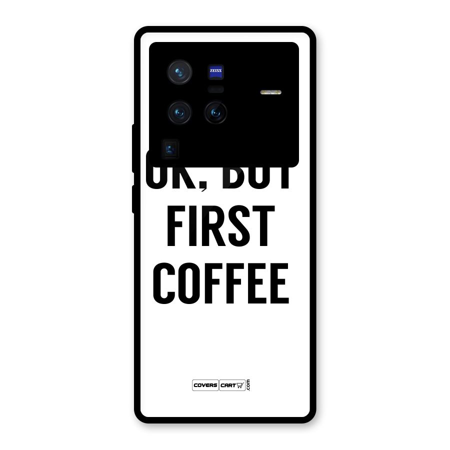OK But First Coffee (White) Glass Back Case for Vivo X80 Pro