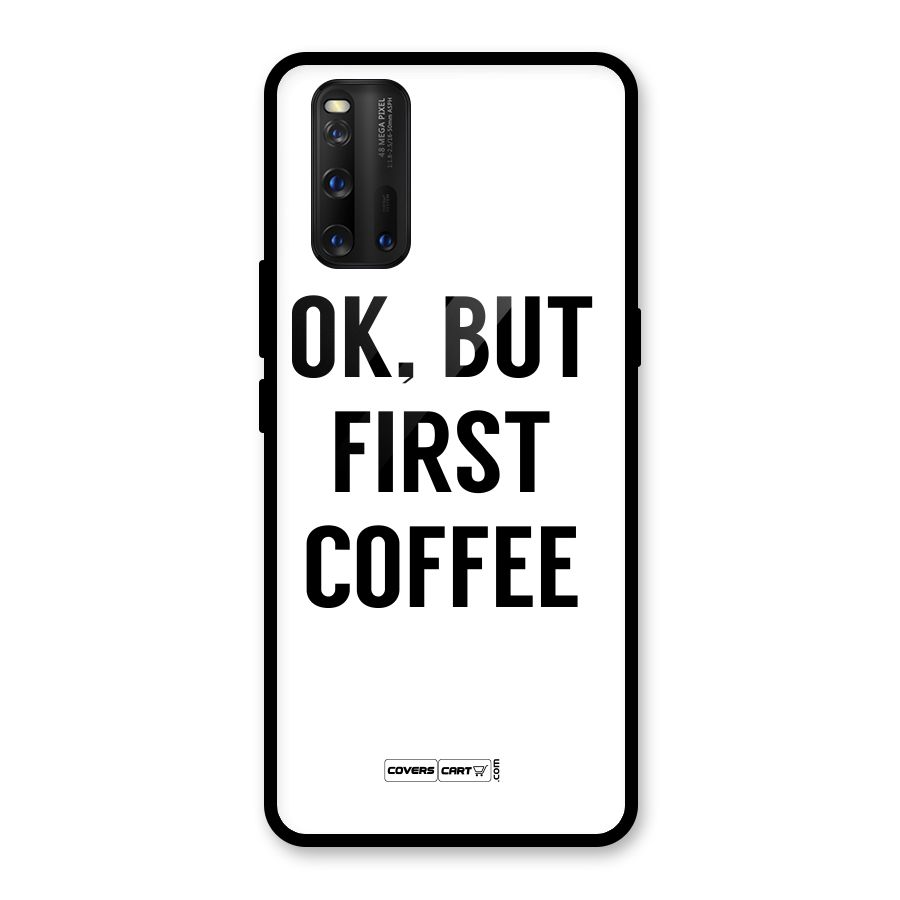 OK But First Coffee (White) Glass Back Case for Vivo iQOO 3