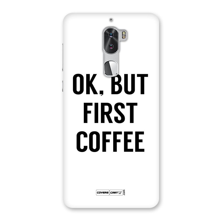 OK But First Coffee Back Case for Coolpad Cool 1