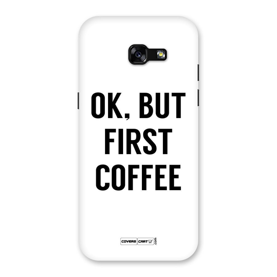 OK But First Coffee Back Case for Galaxy A5 2017