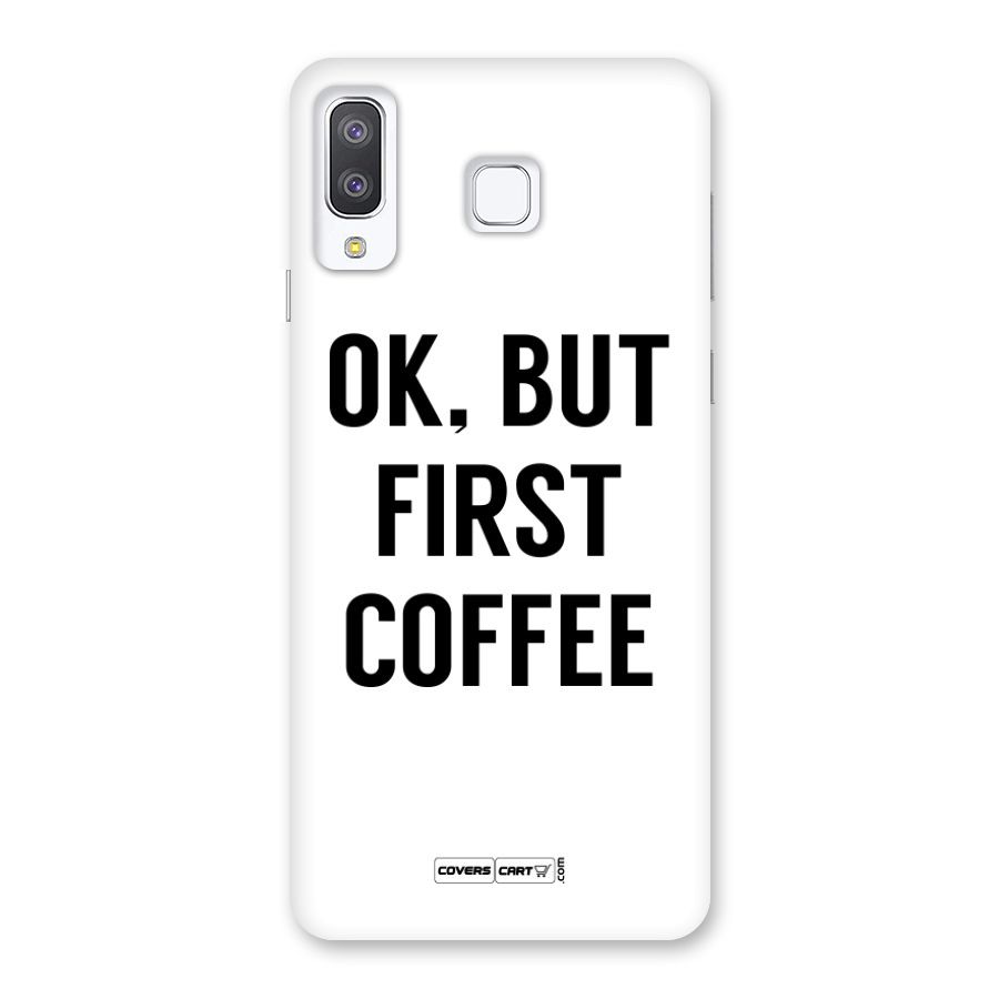 OK But First Coffee Back Case for Galaxy A8 Star