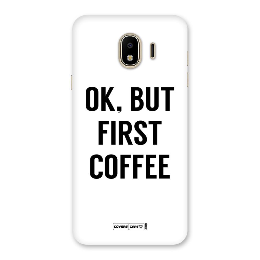 OK But First Coffee Back Case for Galaxy J4