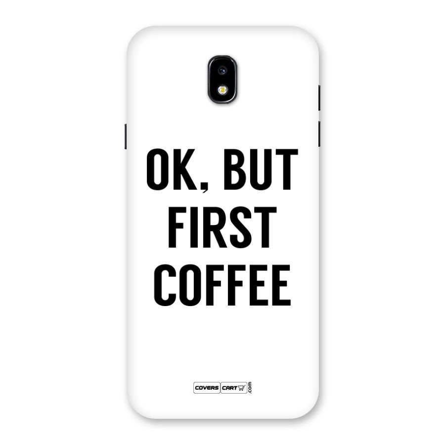 OK But First Coffee Back Case for Galaxy J7 Pro