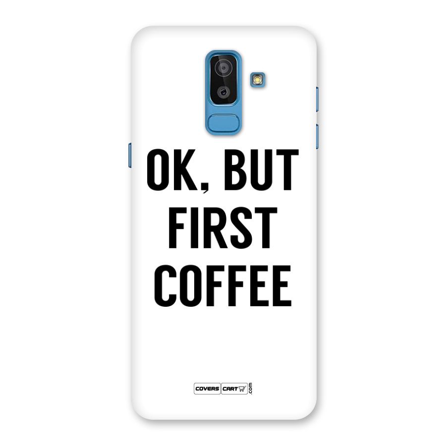 OK But First Coffee Back Case for Galaxy J8