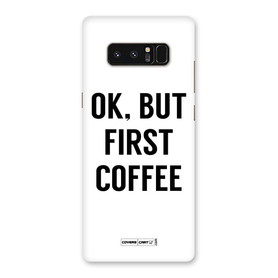 OK But First Coffee Back Case for Galaxy Note 8