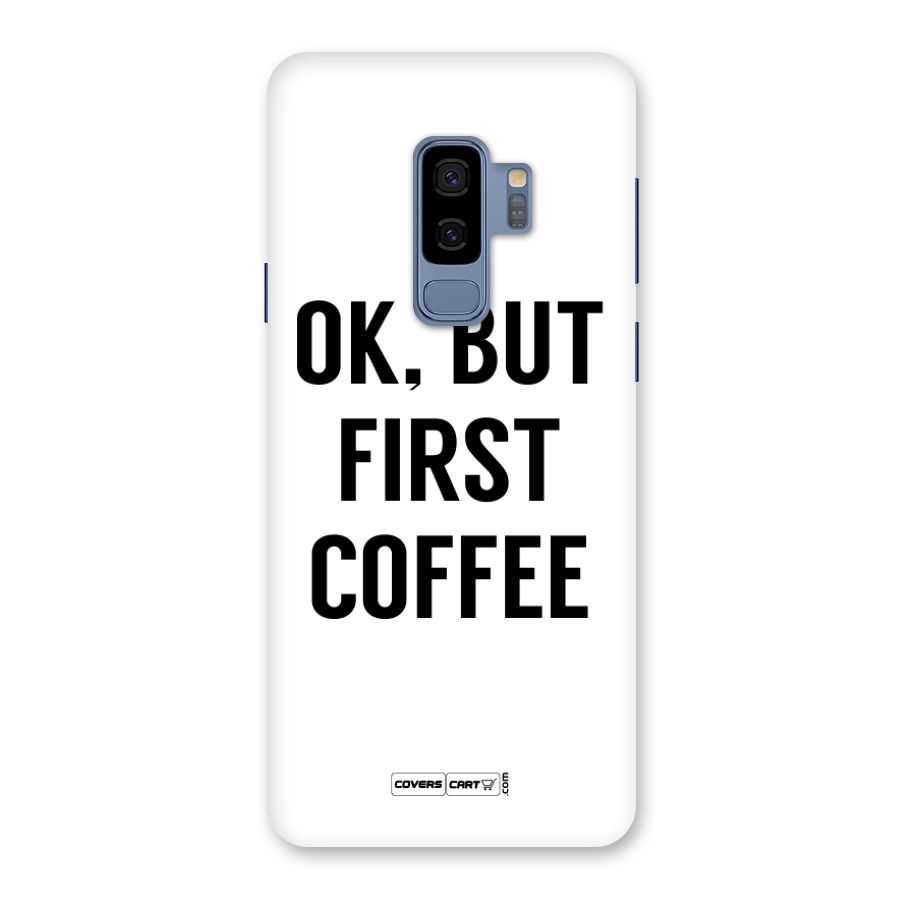 OK But First Coffee Back Case for Galaxy S9 Plus
