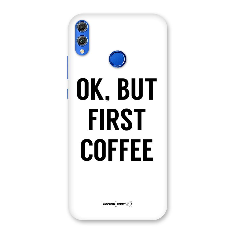OK But First Coffee Back Case for Honor 8X