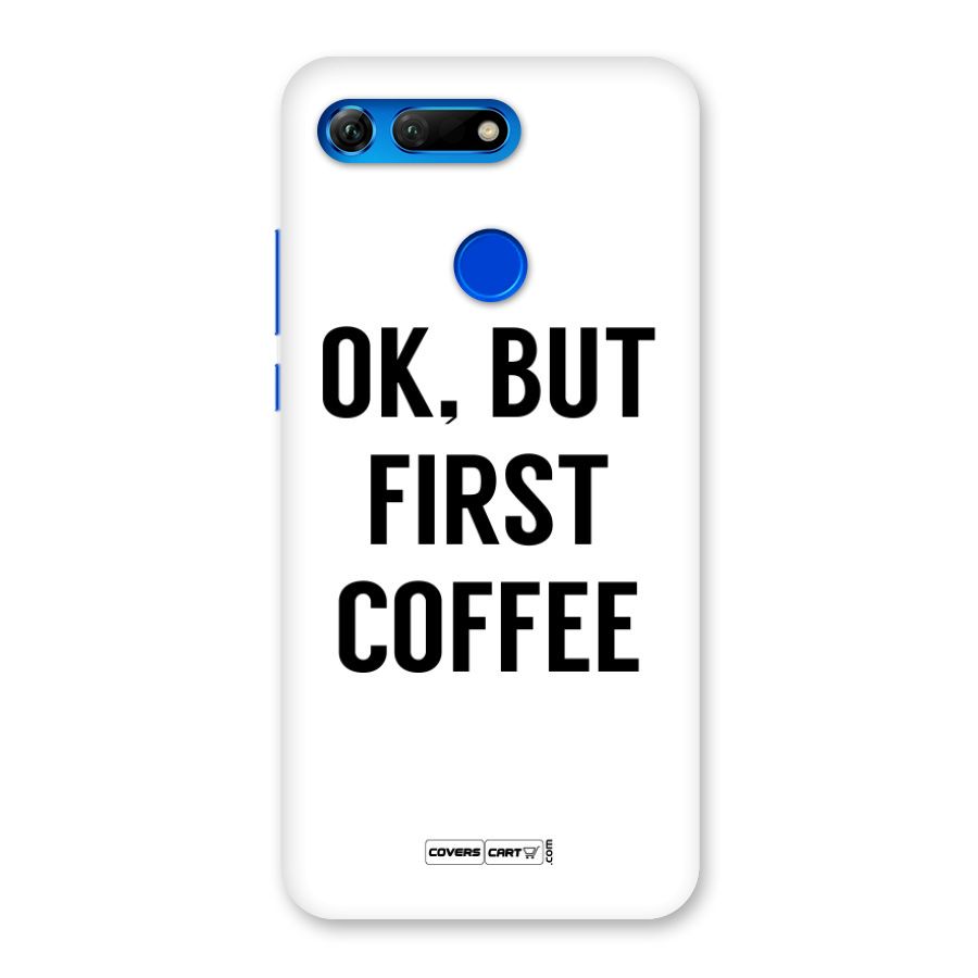 OK But First Coffee Back Case for Honor View 20