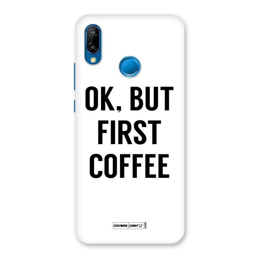 OK But First Coffee Back Case for Huawei P20 Lite