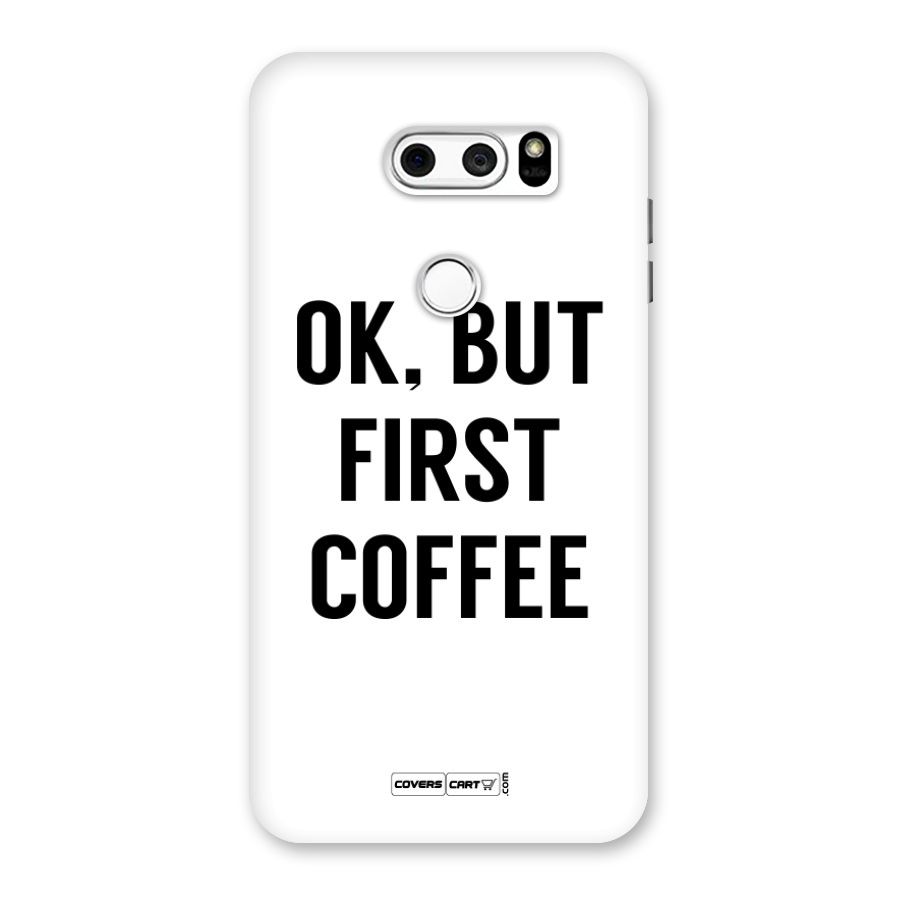 OK But First Coffee Back Case for LG V30