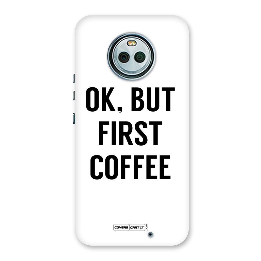 OK But First Coffee Back Case for Moto X4
