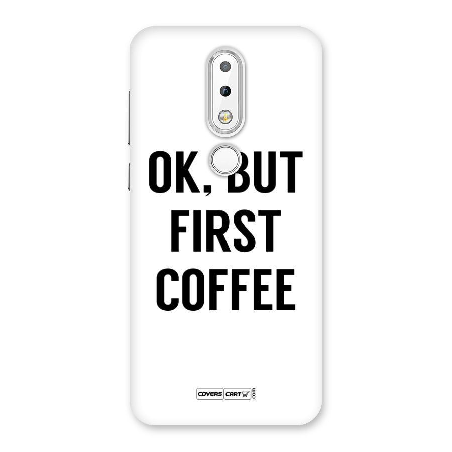 OK But First Coffee Back Case for Nokia 6.1 Plus