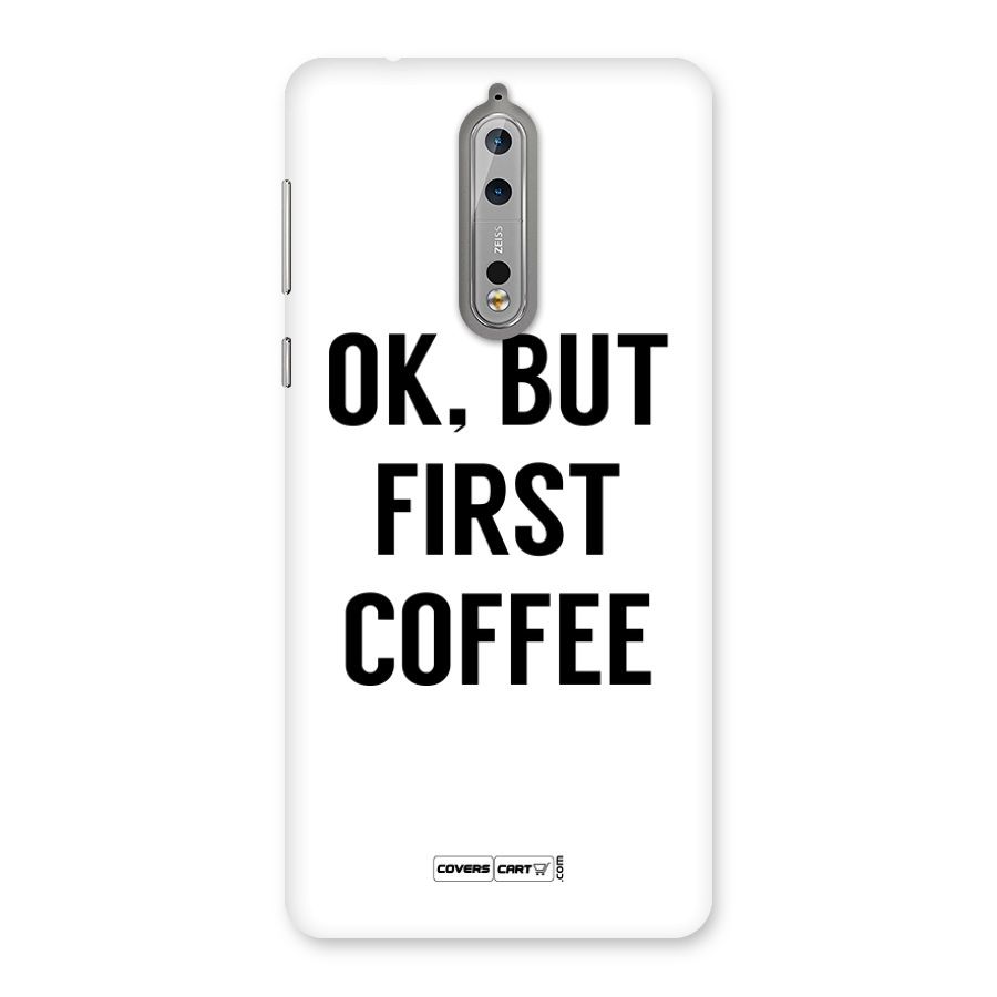 OK But First Coffee Back Case for Nokia 8