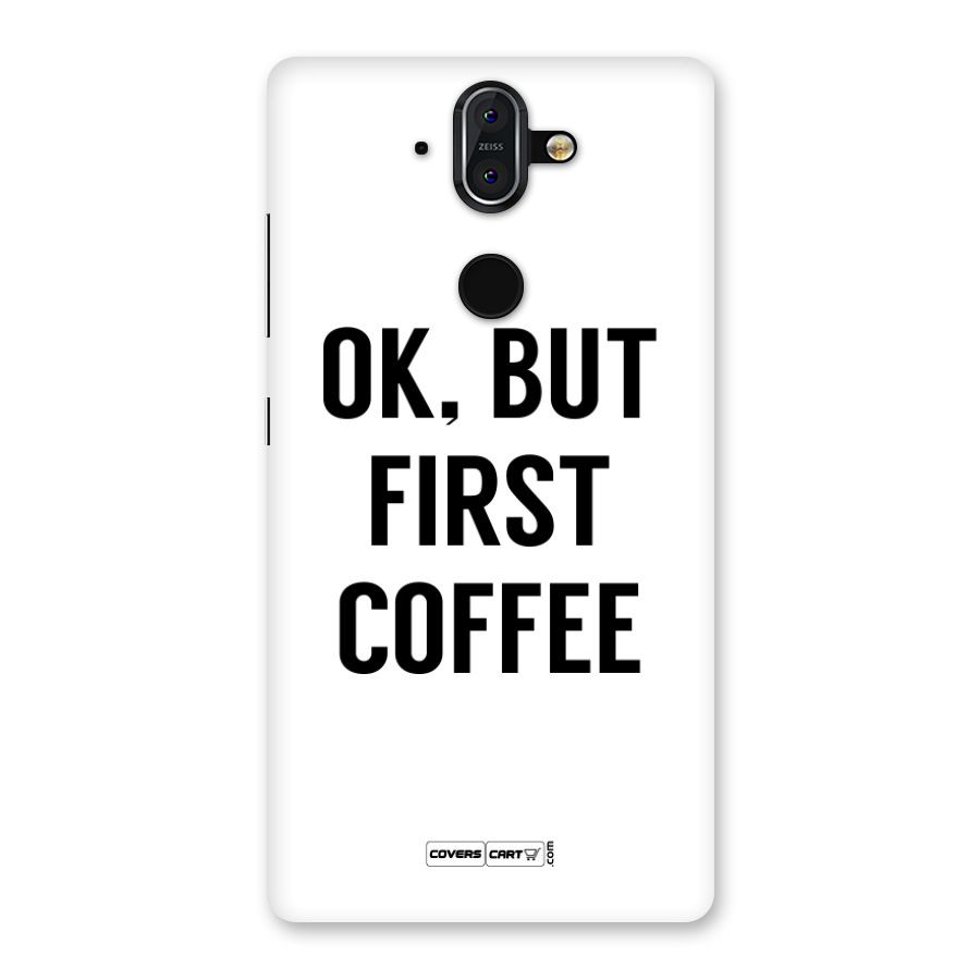 OK But First Coffee Back Case for Nokia 8 Sirocco