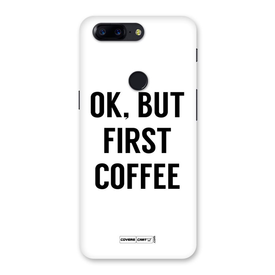 OK But First Coffee Back Case for OnePlus 5T
