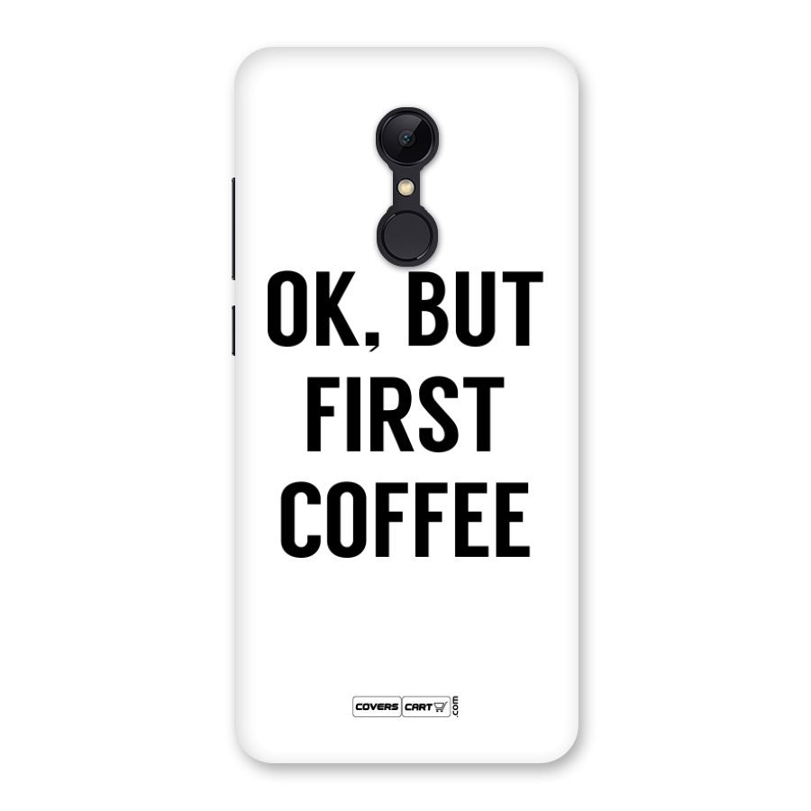 OK But First Coffee Back Case for Redmi 5