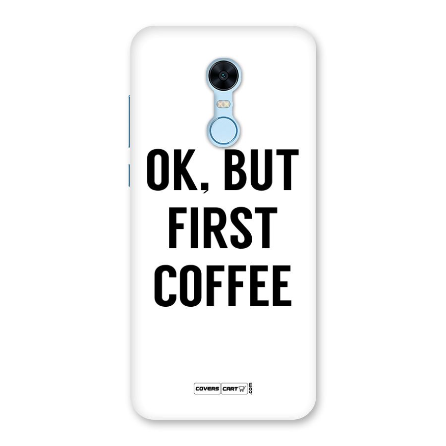 OK But First Coffee Back Case for Redmi Note 5