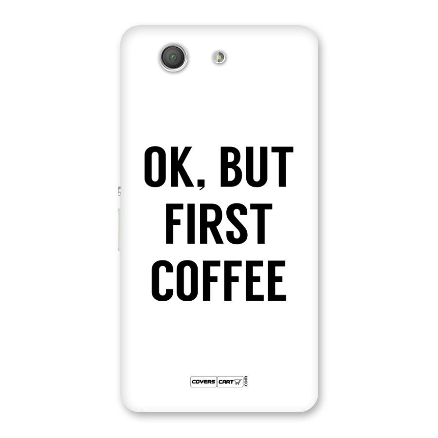 OK But First Coffee Back Case for Xperia Z3 Compact