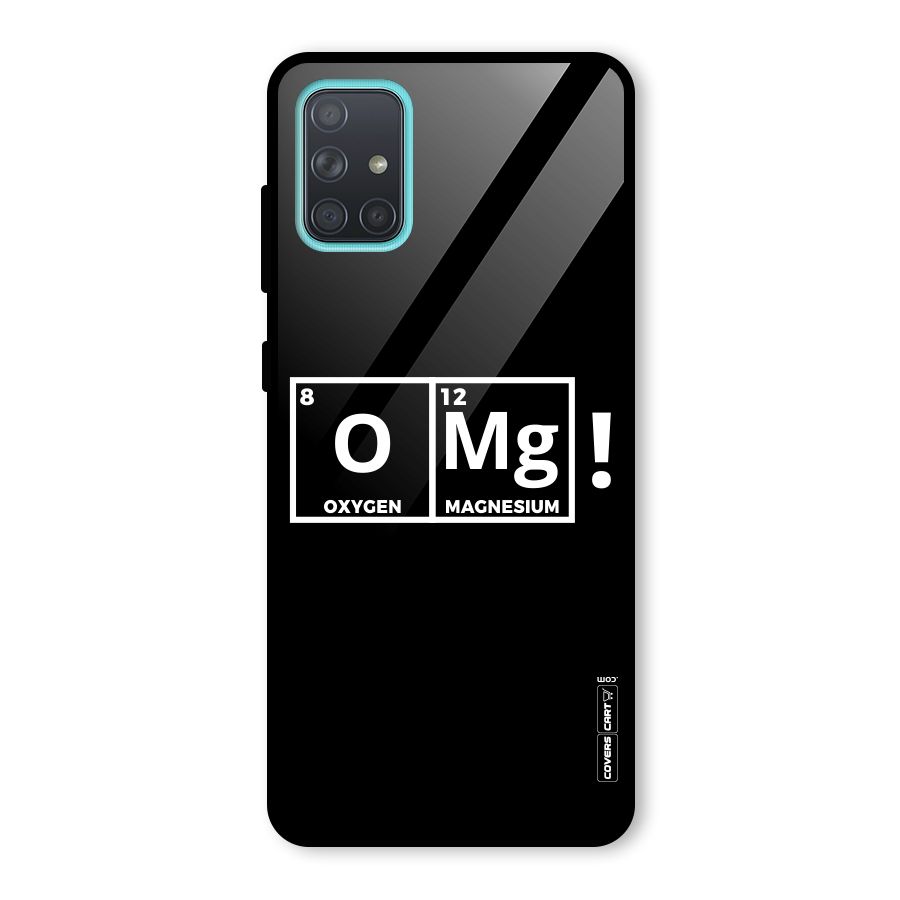 OMG Chemistry Pun Glass Back Case for Galaxy A71