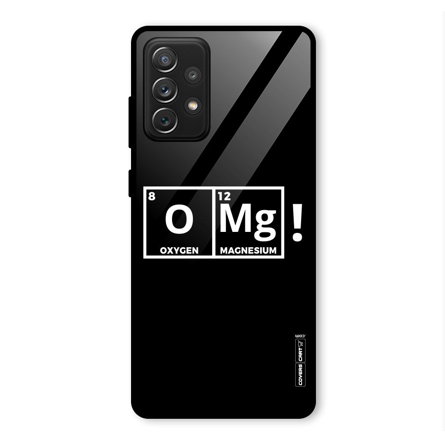 OMG Chemistry Pun Glass Back Case for Galaxy A72