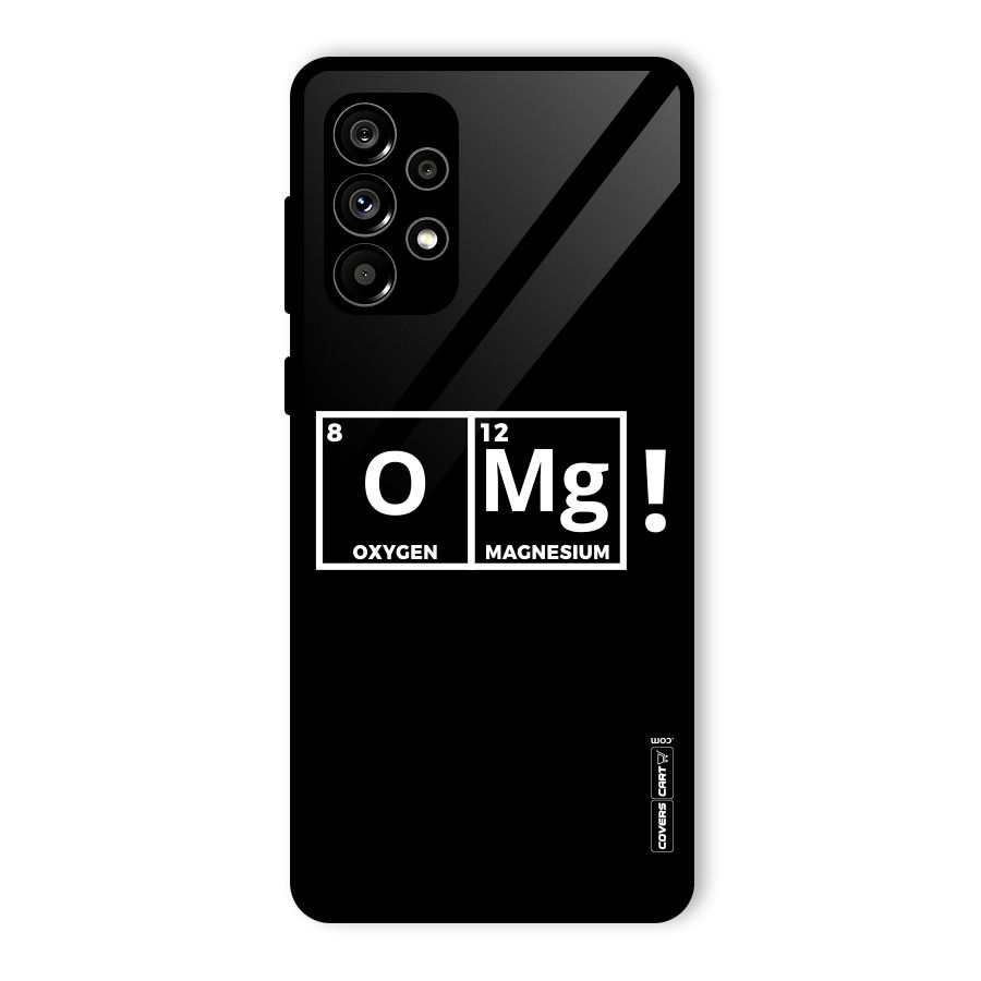 OMG Chemistry Pun Glass Back Case for Galaxy A73 5G