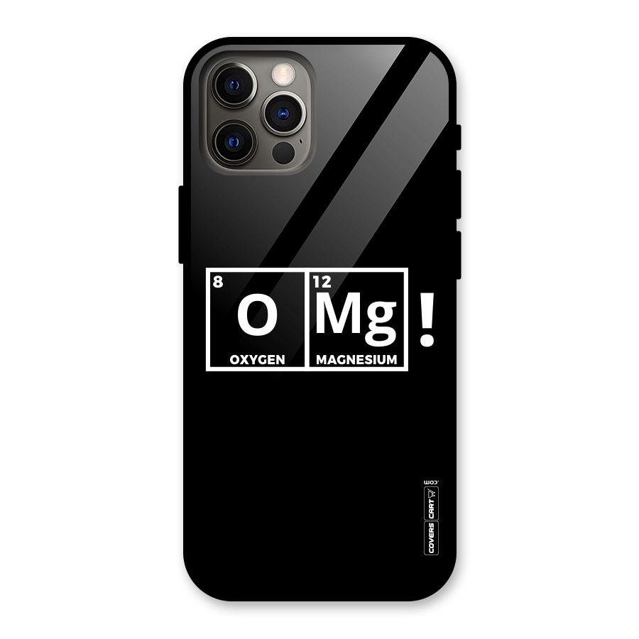 OMG Chemistry Pun Glass Back Case for iPhone 12 Pro