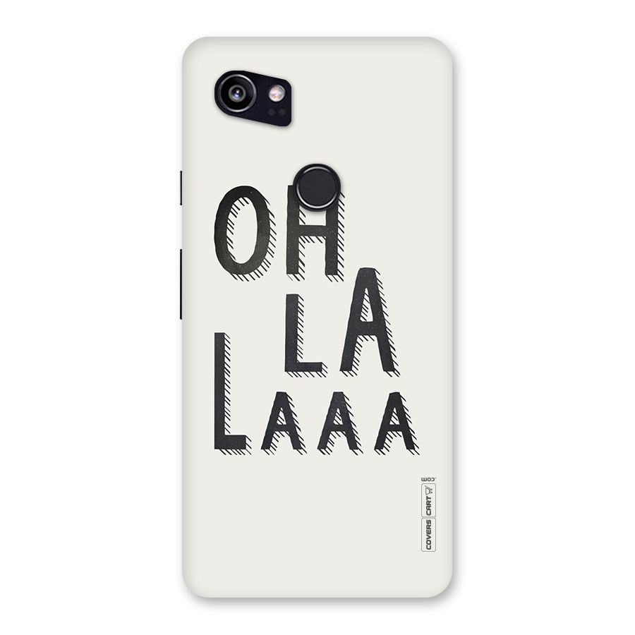 Oh La La Back Case for Google Pixel 2 XL