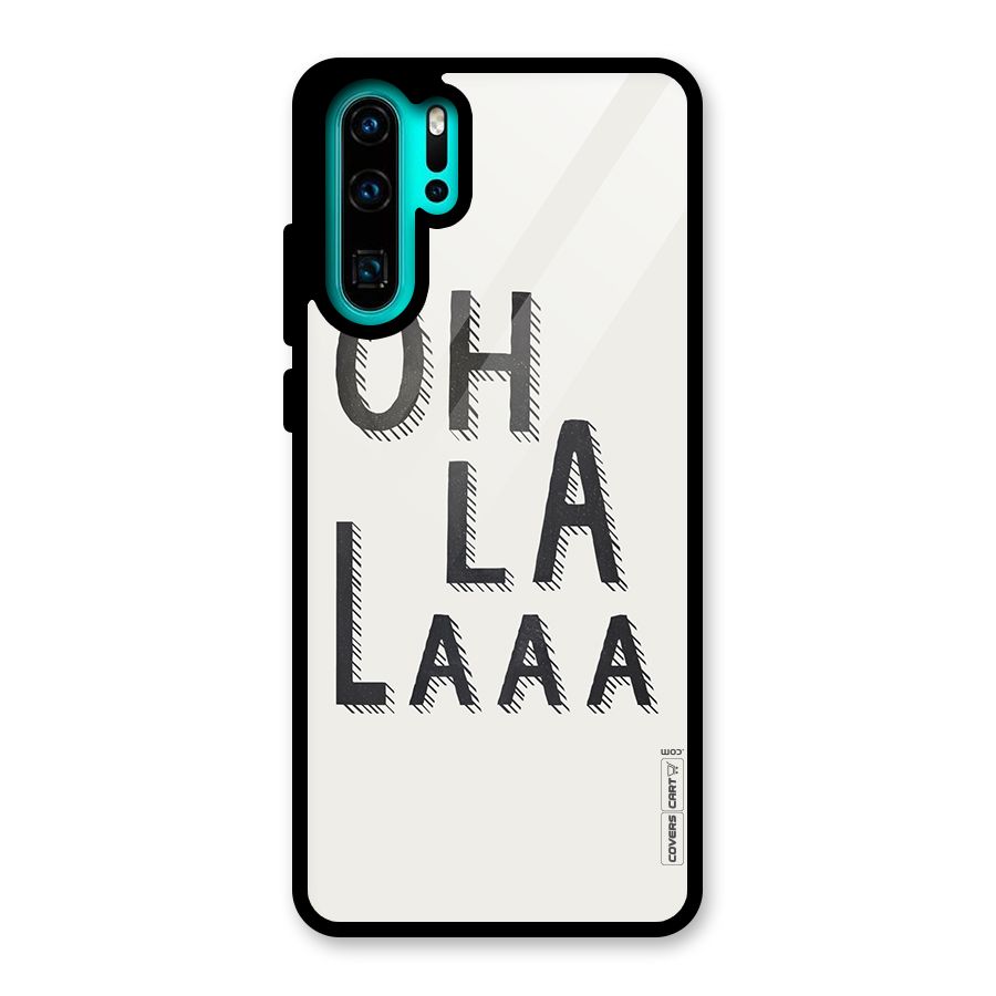 Oh La La Glass Back Case for Huawei P30 Pro
