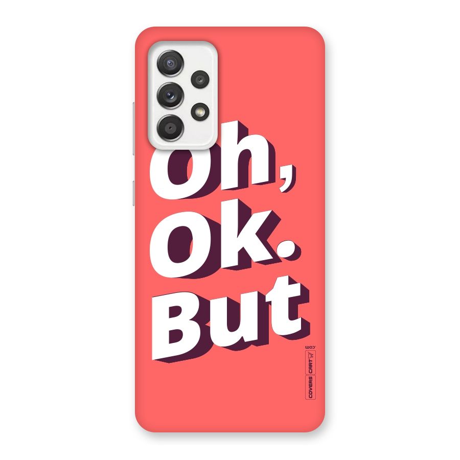 Oh Ok But Back Case for Galaxy A52