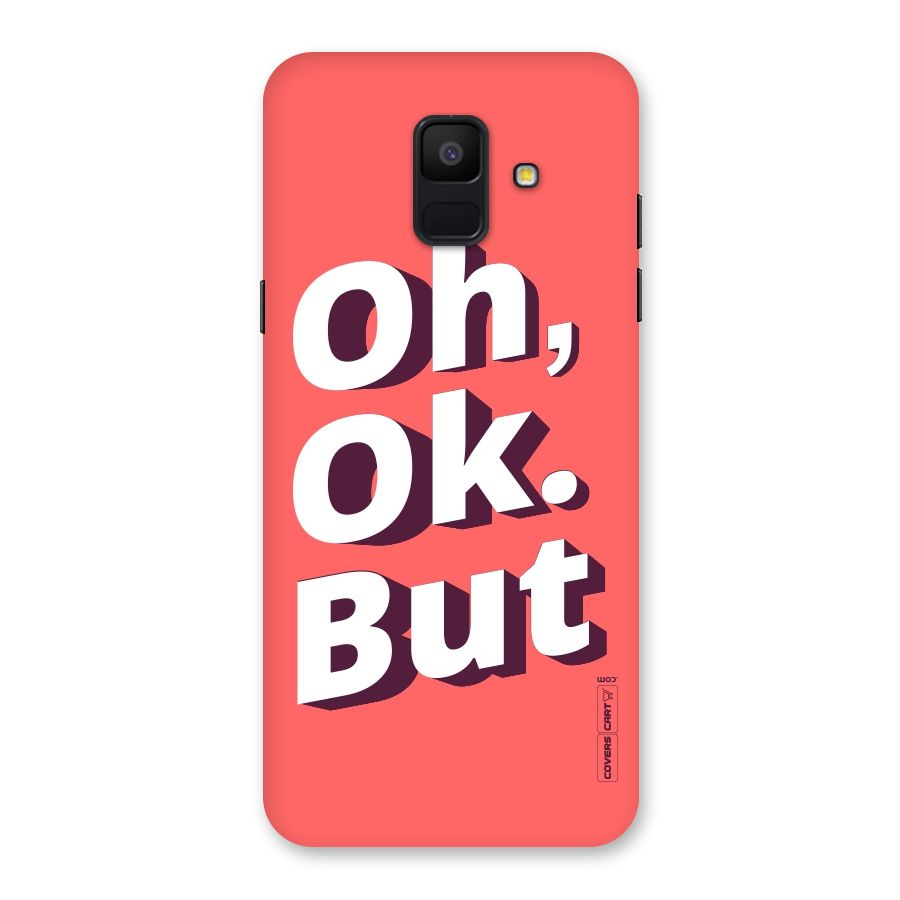 Oh Ok But Back Case for Galaxy A6 (2018)