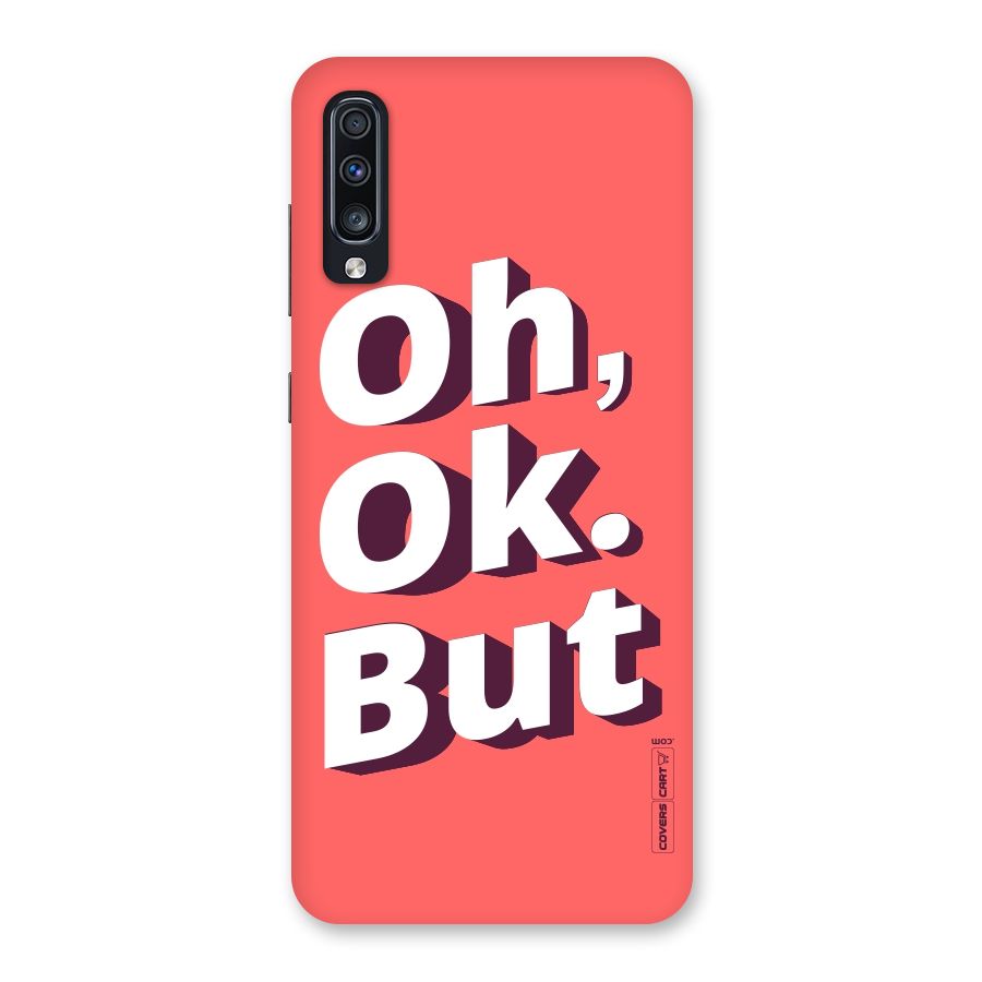 Oh Ok But Back Case for Galaxy A70