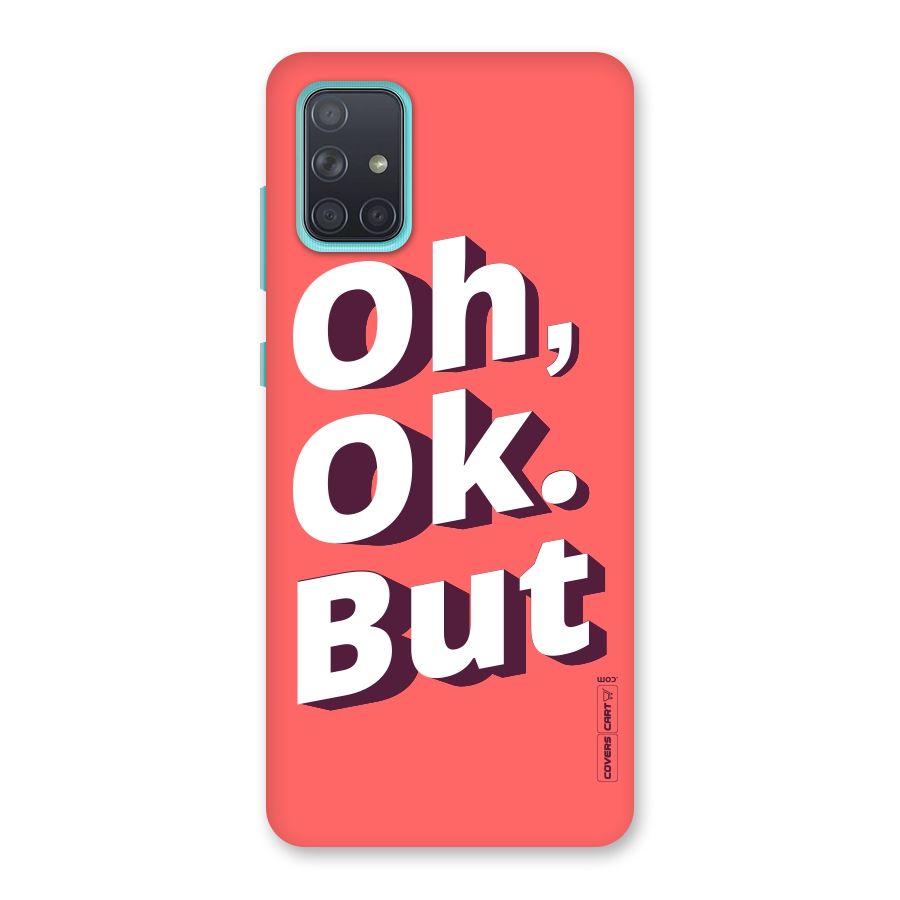 Oh Ok But Back Case for Galaxy A71