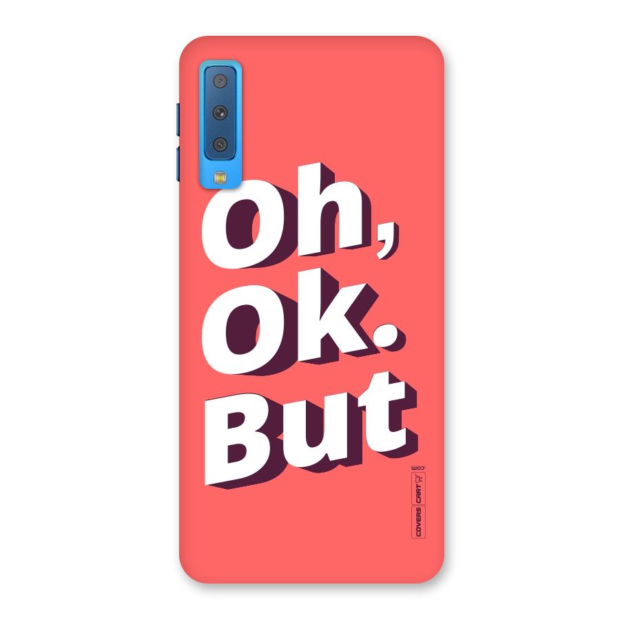 Oh Ok But Back Case for Galaxy A7 (2018)